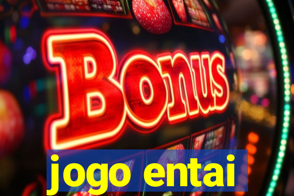 jogo entai
